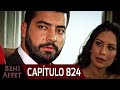 Perdóname (Beni Affet) - Capítulo 824