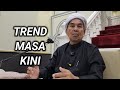 USTAZ MOKHTAR YAAKOB.TREND MASA KINI