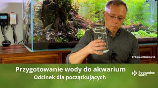 Jak przygotować wodę do akwarium? Poradnik akwarystyczny