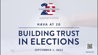 HAVA AT 20: BUILDING TRUST IN ELECTIONS
