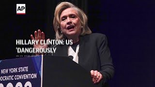 Hillary Clinton: US 'dangerously divided'