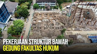 PEKERJAAN STRUKTUR BAWAH GEDUNG FAKULTAS HUKUM, WIKA NEW UNJANI