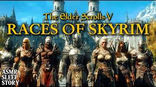 All Races of Skyrim: A Skyrim Bedtime Story | Cozy Elder Scrolls ASMR Lore \u0026 Ambience For Sleep