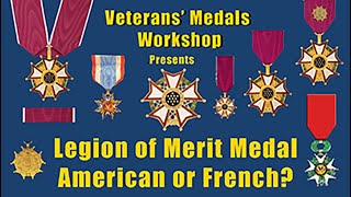 Legion of Merit Medals  (LM or LOM). 4 Legion of Merits, Is the French Legion of Honor the Same?