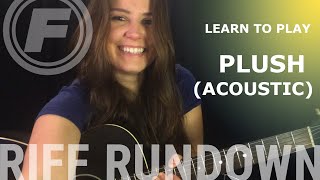 Learn to play "Plush" Acoustic by Stone Temple Pilots