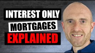 UK Interest Only Mortgages Explained | What Is | Why Use | How To Repay | For Buy To Let Investors