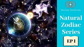 Astrology | Natural Zodiac Series EP 1 Aries | Raising Vibrations