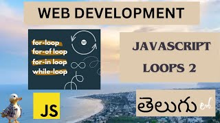 Web Development JAVASCRIPT LOOPS PART 2 DETAIL EXPLANATION in Telugu ( Lesson - 25 )