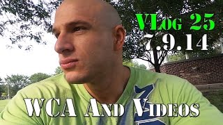 VLog 25 - WCA and Videos - 7.9.14 | Nick Scott