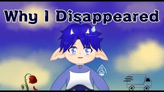 Why I Disappeared [Story Time]