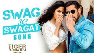 Swag Se Swagat Song Out | Tiger Zinda Hai | Salman Khan | Katrina Kaif