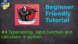 Typecasting, Input function, calculator and comments in python explained in hindi