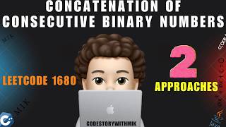 Concatenation of Consecutive Binary Numbers | Two Approaches | Dry Run | Leetcode 1680 | MIK
