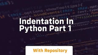 Indentation in python part 1