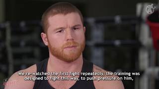 "We re-watched the first fight repeatedly, I trained to put pressure on him.” - Canelo on GGG 2