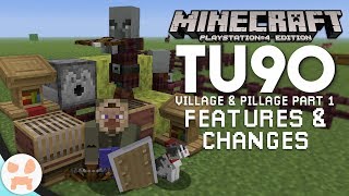 Village & Pillage PART 1! | TU90 Features & Changes - Minecraft PlayStation 4