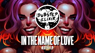 Dubstep ◉ MARTIN GARRIX \u0026 BEBE REXHA - IN THE NAME OF LOVE (NEOTEK FLIP)