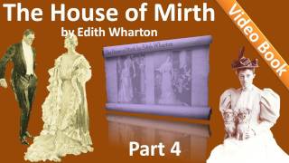 Part 4 - The House of Mirth Audiobook by Edith Wharton (Book 2 - Chs 01-05)