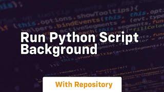 run python script background