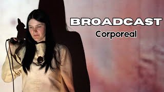Broadcast - Corporeal - Karaoke