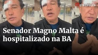 Senador Magno Malta é hospitalizado na BA após acidente em hotel