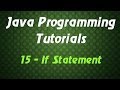 Java Programming Tutorials - 15 - If Statement