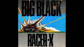 Big Black ‎– Racer-X (1985) [Full Album]