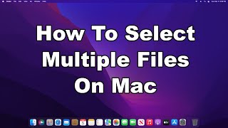 How To Select Multiple Files \u0026 Folders In macOS | Mac Quick \u0026 Easy Guide