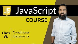 Conditional Statements | JavaScript Course | Class 8