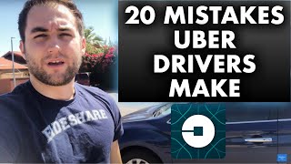 20 MISTAKES UBER DRIVERS MAKE EVERYDAY!