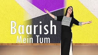 Tumko Barish Pasand Hai Mujhe Barish mein Tum || Himani Saraswat || Dance Classic