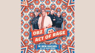 OBZ - Ik Ben Kachel (Act Of Rage Remix)