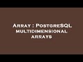 Array : PostgreSQL multidimensional arrays
