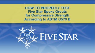 How to Properly Test Five Star Epoxy Grouts for Compressive Strength According to ASTM C579 B