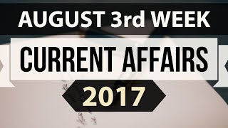 (English) August 2017 3rd week part 2 current affairs - IBPS PO,IAS,Clerk,CLAT,SBI,SSC CGL,UPSC,LDC