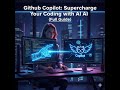 GitHub Copilot: Super Charge your coding with AI