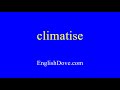 How to pronounce climatise in American English