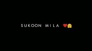 Sukoon Mila Song Status|Black Screen Status||@2ndcreation1000k