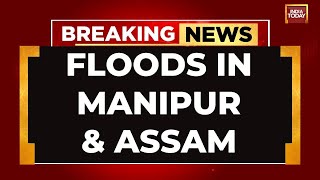 Floods In Manipur & Assam LIVE: Torrential Rain, Landslides, Flood Hit Normal Life In Assam, Manipur