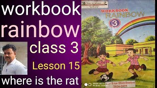 Workbook rainbow class 3 Lesson 15 ' Where is the rat'