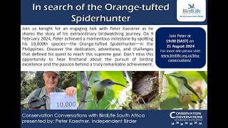 Conservation Conversations: In search of the Orange-tufted Spider-hunter-Peter Kaestner (21Aug24)