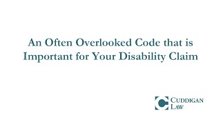 An Often Overlooked Code that is Important for Your Disability Claim