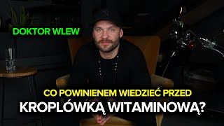 Doktor Wlew | CO POWINIENEM WIEDZIEĆ PRZED KROPLÓWKĄ WITAMINOWĄ