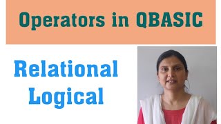 Operators in QBASIC (Relational & Logical operators)