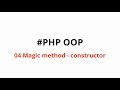 4 PHP OOP Magic method  constructor