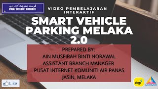 Video Pembelajaran Interaktif: Smart Vehicle Parking Melaka 2.0