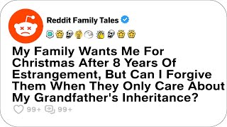 My Family Wants Me For Christmas After 8 Years Of Estrangement, But....- Reddit Stories