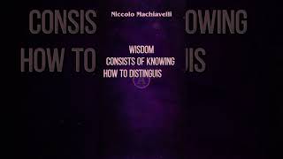 Best Quotes~Niccolo Machiavelli~Life Rule😎🔥"Wisdom consists