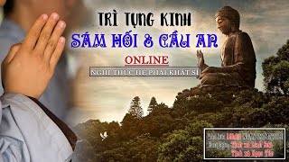 Trì Tụng Kinh Sám Hối \u0026 Cầu An Nghi Thức Khất Sĩ