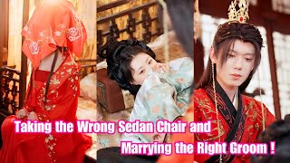 Taking the Wrong Sedan Chair and Marrying the Right Groom !